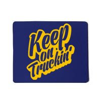 Keep On Truckin Mousepad