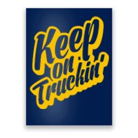 Keep On Truckin Poster