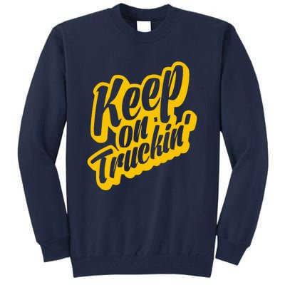 Keep On Truckin Tall Sweatshirt