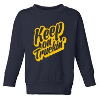 Keep On Truckin Toddler Sweatshirt