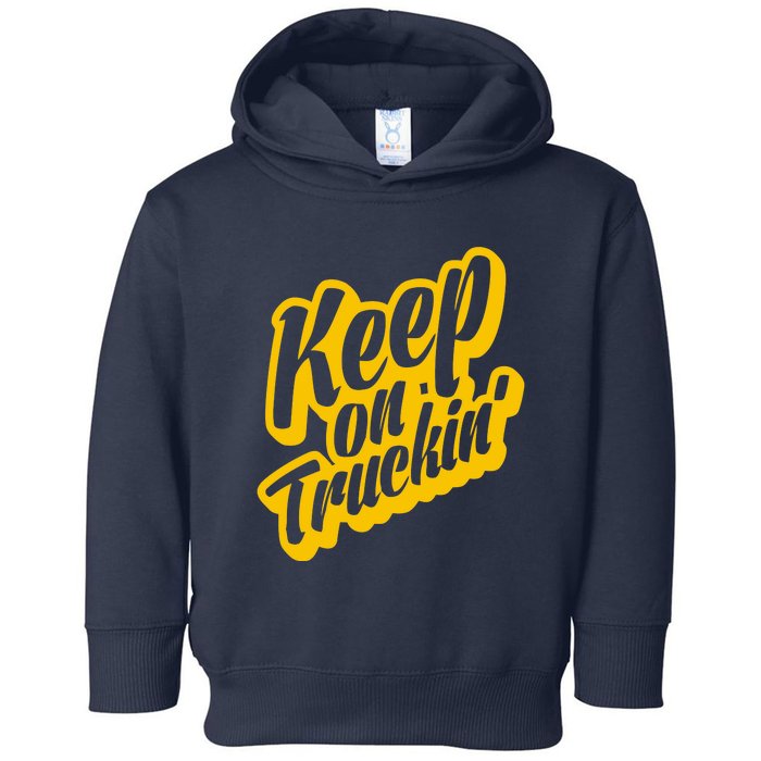 Keep On Truckin Toddler Hoodie