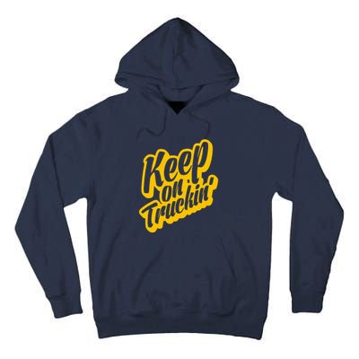 Keep On Truckin Tall Hoodie