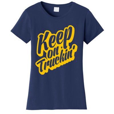 Keep On Truckin Women's T-Shirt