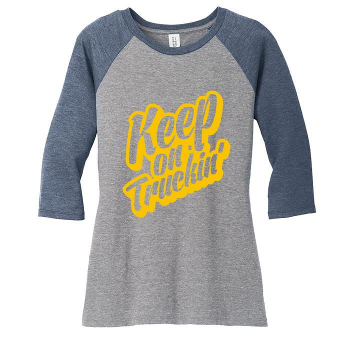 Keep On Truckin Women's Tri-Blend 3/4-Sleeve Raglan Shirt