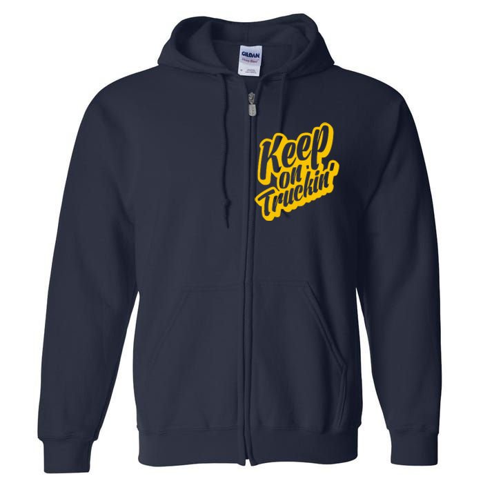 Keep On Truckin Full Zip Hoodie