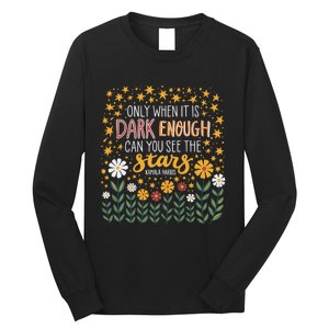 Kamala Only When It Is Dark Enough Can You See The Stars Long Sleeve Shirt