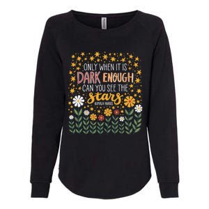 Kamala Only When It Is Dark Enough Can You See The Stars Womens California Wash Sweatshirt