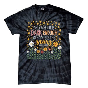 Kamala Only When It Is Dark Enough Can You See The Stars Tie-Dye T-Shirt