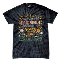 Kamala Only When It Is Dark Enough Can You See The Stars Tie-Dye T-Shirt