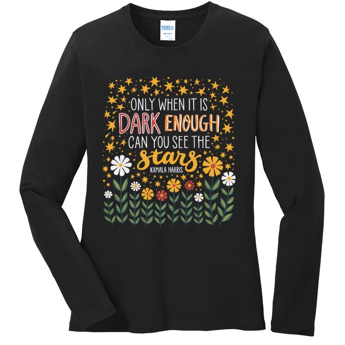 Kamala Only When It Is Dark Enough Can You See The Stars Ladies Long Sleeve Shirt