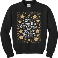 Kamala Only When It Is Dark Enough Can You See The Stars Kids Sweatshirt