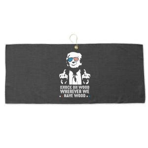 Knock On Wood Wherever We Have Wood Funny Debate 2024 Large Microfiber Waffle Golf Towel