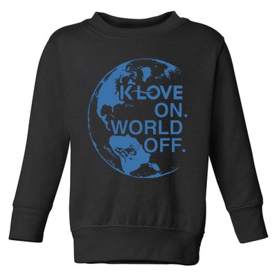 Klove On World Off Toddler Sweatshirt