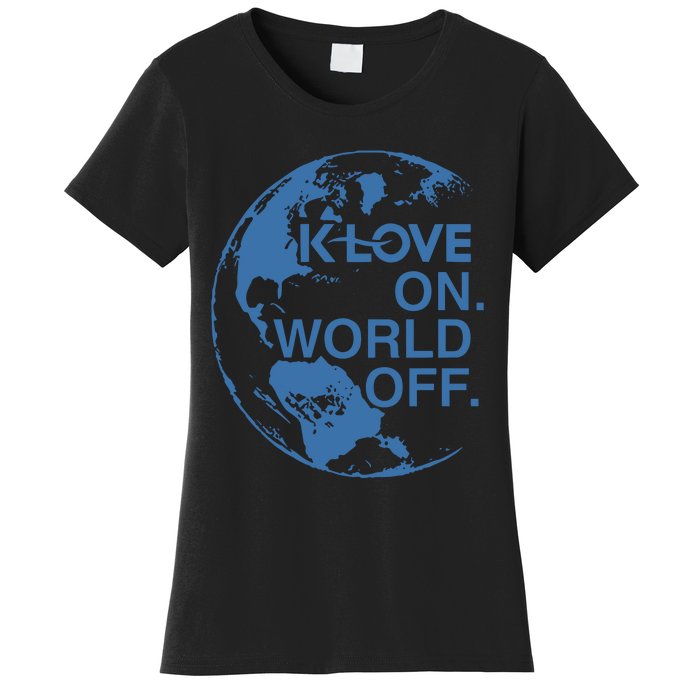 Klove On World Off Women's T-Shirt