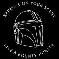 Karma’s On Your Scent Like A Bounty Hunter Me And Karma Vibe Like That Drawstring Bag