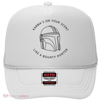 Karma’s On Your Scent Like A Bounty Hunter Me And Karma Vibe Like That High Crown Mesh Back Trucker Hat