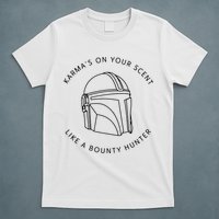 Karma’s On Your Scent Like A Bounty Hunter Me And Karma Vibe Like That T-Shirt