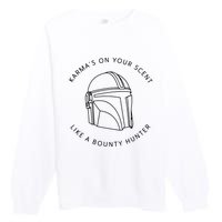 Karma’s On Your Scent Like A Bounty Hunter Me And Karma Vibe Like That Premium Crewneck Sweatshirt