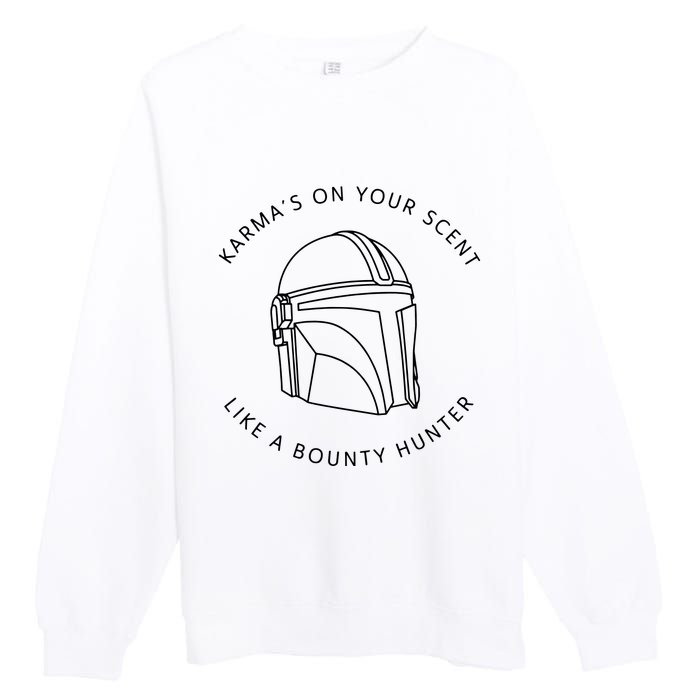 Karma’s On Your Scent Like A Bounty Hunter Me And Karma Vibe Like That Premium Crewneck Sweatshirt