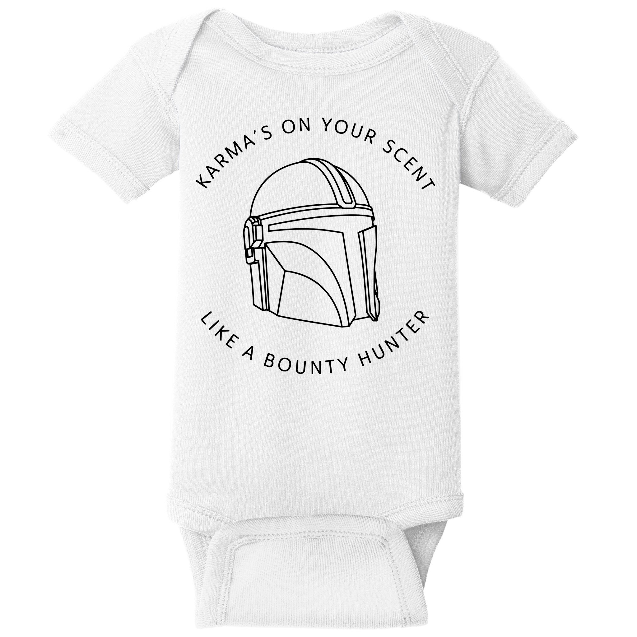 Karma’s On Your Scent Like A Bounty Hunter Me And Karma Vibe Like That Baby Bodysuit