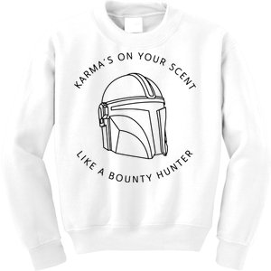 Karma’s On Your Scent Like A Bounty Hunter Me And Karma Vibe Like That Kids Sweatshirt