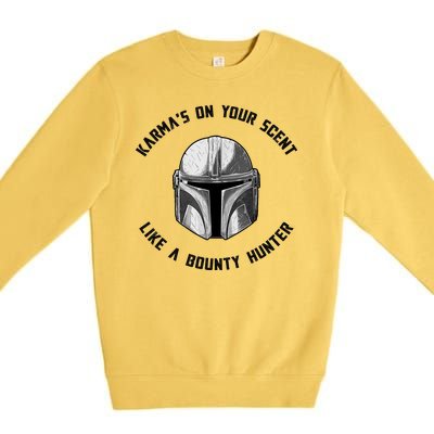 Karmas On Your Scent Like A Bounty Hunter Premium Crewneck Sweatshirt