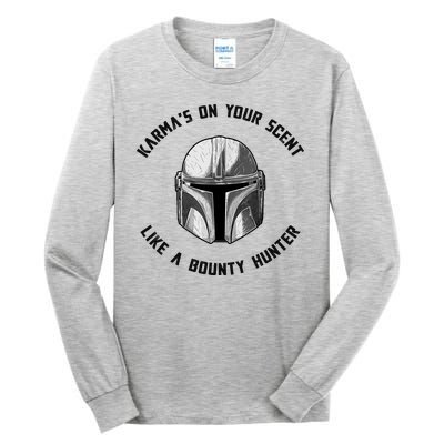 Karmas On Your Scent Like A Bounty Hunter Tall Long Sleeve T-Shirt