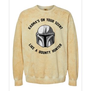 Karmas On Your Scent Like A Bounty Hunter Colorblast Crewneck Sweatshirt