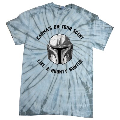 Karmas On Your Scent Like A Bounty Hunter Tie-Dye T-Shirt