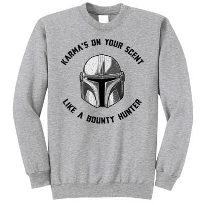 Karmas On Your Scent Like A Bounty Hunter Sweatshirt