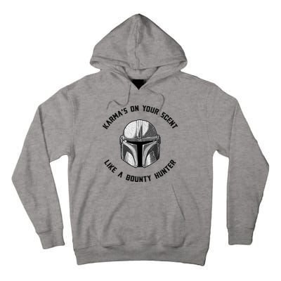 Karmas On Your Scent Like A Bounty Hunter Tall Hoodie