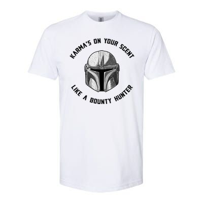 Karmas On Your Scent Like A Bounty Hunter Softstyle CVC T-Shirt