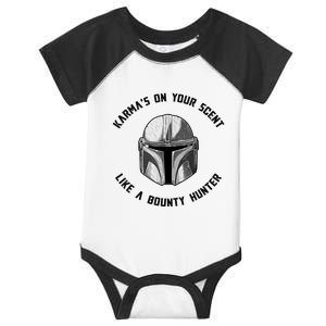 Karmas On Your Scent Like A Bounty Hunter Infant Baby Jersey Bodysuit