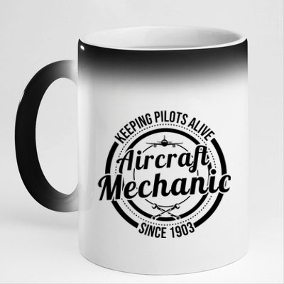 Keeping Pilots Alive Aircraft Mechanic Since 1903 11oz Black Color Changing Mug