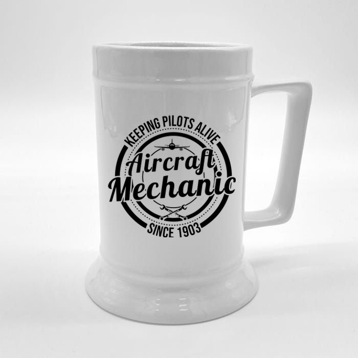 Keeping Pilots Alive Aircraft Mechanic Since 1903 Beer Stein