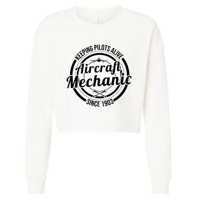 Keeping Pilots Alive Aircraft Mechanic Since 1903 Cropped Pullover Crew