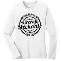 Keeping Pilots Alive Aircraft Mechanic Since 1903 Ladies Long Sleeve Shirt