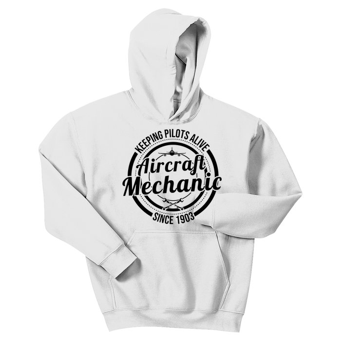 Keeping Pilots Alive Aircraft Mechanic Since 1903 Kids Hoodie