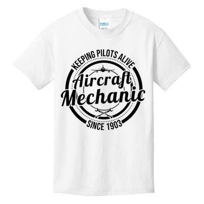 Keeping Pilots Alive Aircraft Mechanic Since 1903 Kids T-Shirt