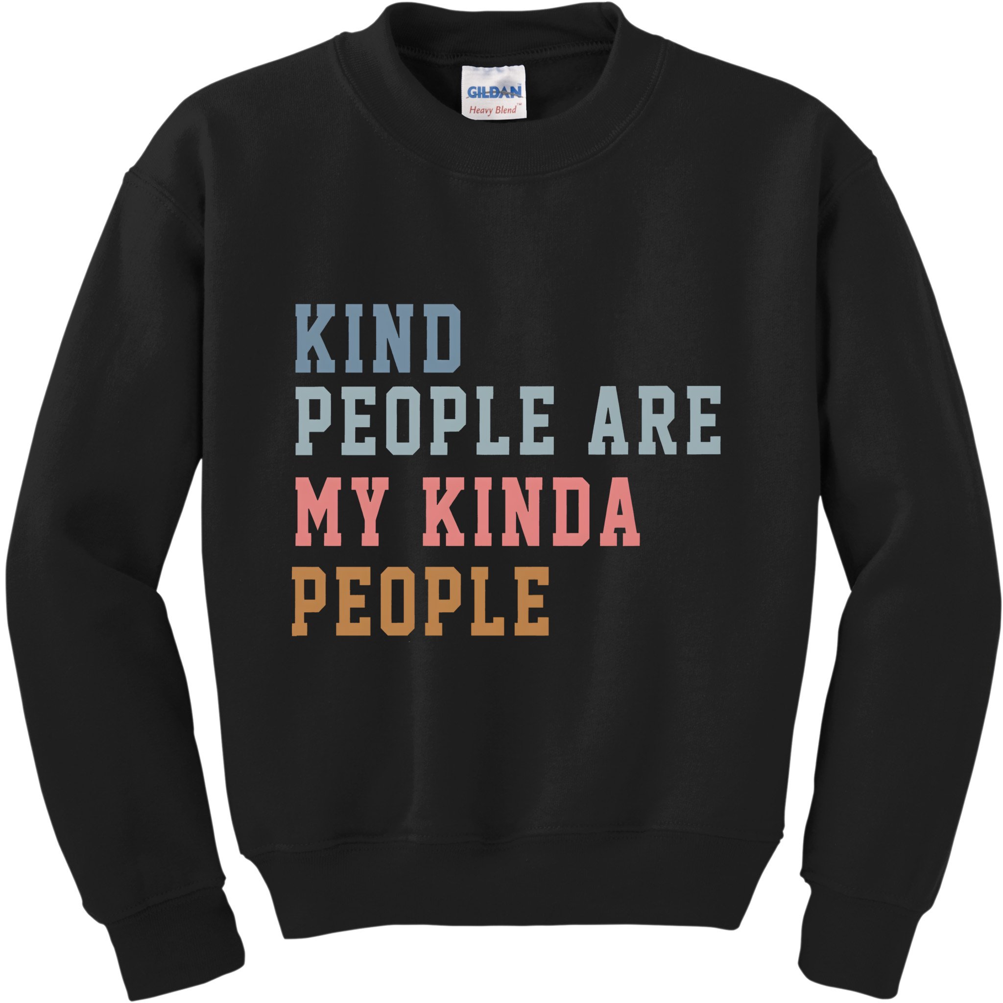 Kind People Are My Kinda People Kids Sweatshirt
