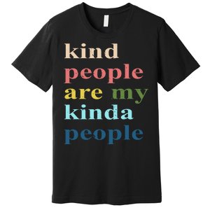 Kind People Are My Kinda People Retro Colorful Premium T-Shirt