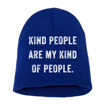 Kind People Are My Kind Of People Kindness A Cool Superpower Great Gift Short Acrylic Beanie