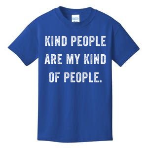 Kind People Are My Kind Of People Kindness A Cool Superpower Great Gift Kids T-Shirt