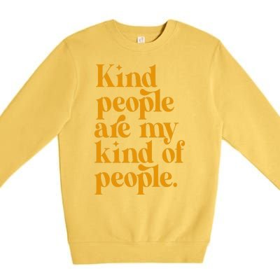 Kind People Are My Kind Of People Premium Crewneck Sweatshirt