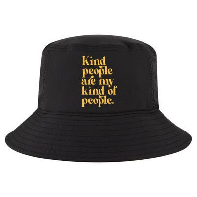 Kind People Are My Kind Of People Cool Comfort Performance Bucket Hat