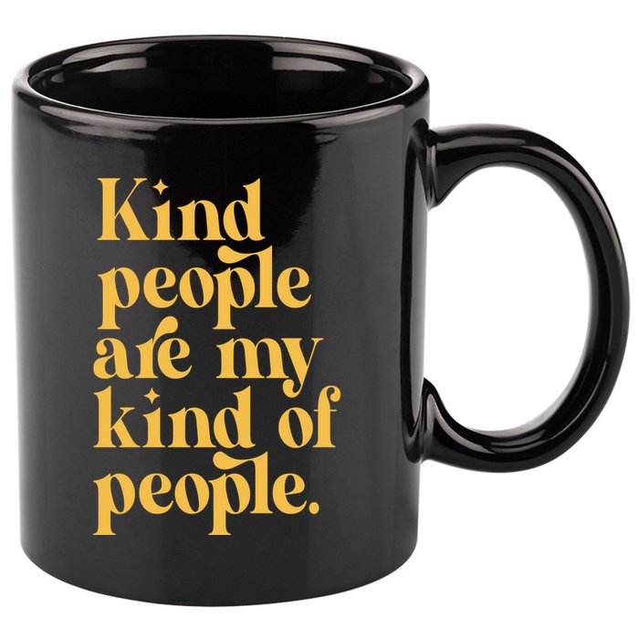 Kind People Are My Kind Of People 11oz C Handle Ceramic Mug