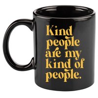 Kind People Are My Kind Of People 11oz C Handle Ceramic Mug