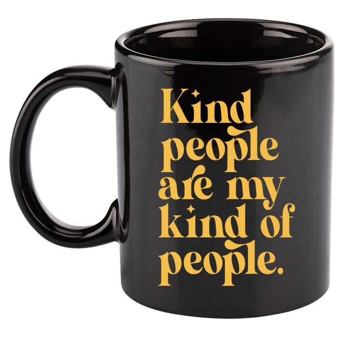 Kind People Are My Kind Of People 11oz C Handle Ceramic Mug