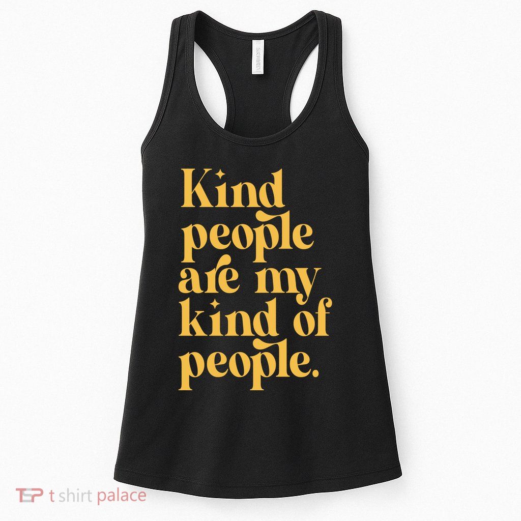 Kind People Are My Kind Of People Womens Tank Top