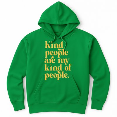 Kind People Are My Kind Of People Hoodie
